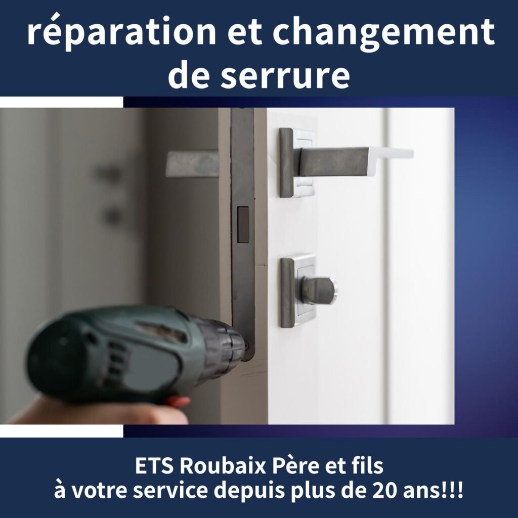 réparation et changement de serrure etsroubaix serrurier